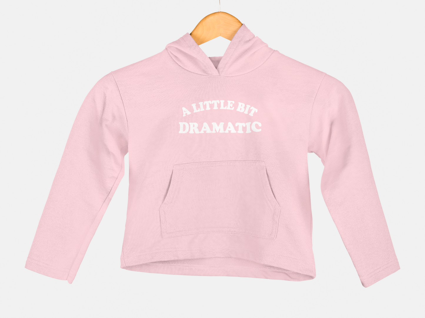 A LITTLE BIT DRAMATIC HOODIE