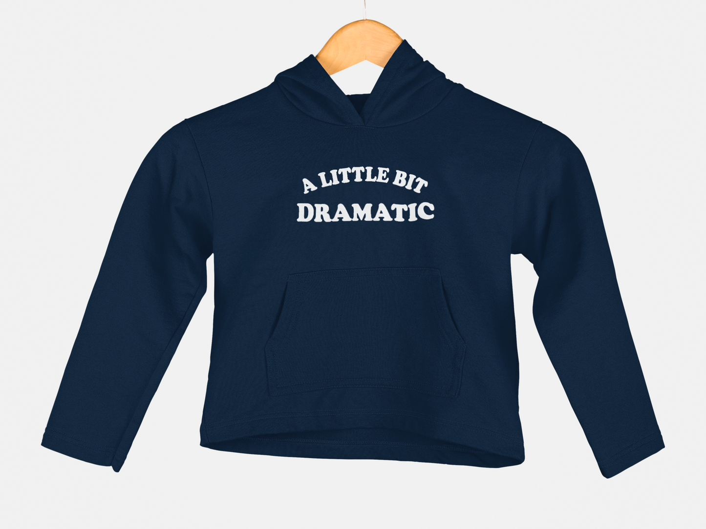 A LITTLE BIT DRAMATIC HOODIE